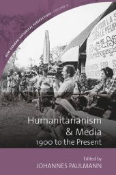 book Humanitarianism and Media: 1900 to the Present