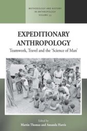 book Expeditionary Anthropology: Teamwork, Travel and the ''Science of Man''