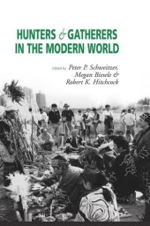 book Hunters and Gatherers in the Modern World: Conflict, Resistance, and Self-Determination