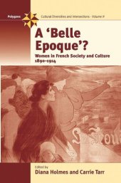 book A Belle Epoque?: Women and Feminism in French Society and Culture 1890-1914