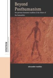 book Beyond Posthumanism: The German Humanist Tradition and the Future of the Humanities