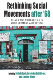 book Rethinking Social Movements after '68: Selves and Solidarities in West Germany and Beyond