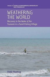 book Weathering the World: Recovery in the Wake of the Tsunami in a Tamil Fishing Village