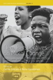 book New Perspectives on Moral Change: Anthropologists and Philosophers Engage with Transformations of Life Worlds