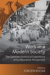 book Work in a Modern Society: The German Historical Experience in Comparative Perspective