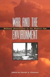 book War and the Environment: Military Destruction in the Modern Age