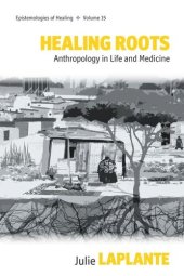 book Healing Roots: Anthropology in Life and Medicine