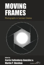 book Moving Frames: Photographs in German Cinema