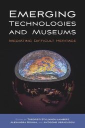 book Emerging Technologies and Museums: Mediating Difficult Heritage