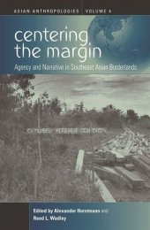 book Centering the Margin: Agency and Narrative in Southeast Asian Borderlands