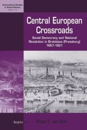 book Central European Crossroads: Social Democracy and National Revolution in Bratislava (Pressburg), 1867-1921