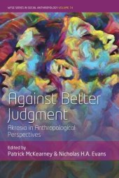 book Against Better Judgment: Akrasia in Anthropological Perspectives