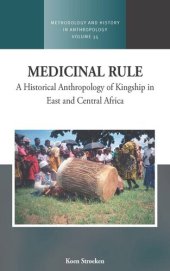 book Medicinal Rule: A Historical Anthropology of Kingship in East and Central Africa