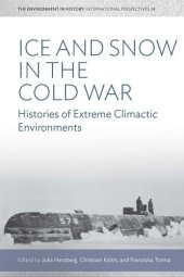 book Ice and Snow in the Cold War: Histories of Extreme Climatic Environments