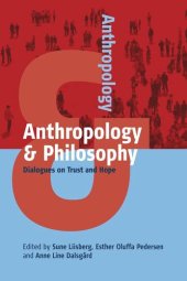 book Anthropology and Philosophy: Dialogues on Trust and Hope