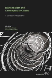 book Existentialism and Contemporary Cinema: A Sartrean Perspective