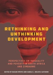 book Rethinking and Unthinking Development: Perspectives on Inequality and Poverty in South Africa and Zimbabwe