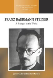 book Franz Baermann Steiner: A Stranger in the World