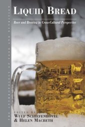 book Liquid Bread: Beer and Brewing in Cross-Cultural Perspective