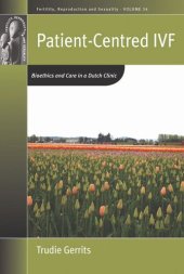 book Patient-Centred IVF: Bioethics and Care in a Dutch Clinic