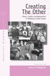 book Creating the Other: Ethnic Conflict & Nationalism in Habsburg Central Europe