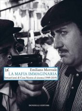 book La mafia immaginaria. Settant'anni di Cosa Nostra al cinema (1949-2019)