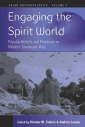 book Engaging the Spirit World: Popular Beliefs and Practices in Modern Southeast Asia