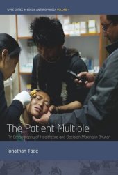 book The Patient Multiple: An Ethnography of Healthcare and Decision-Making in Bhutan