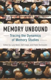 book Memory Unbound: Tracing the Dynamics of Memory Studies