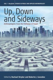 book Up, Down, and Sideways: Anthropologists Trace the Pathways of Power