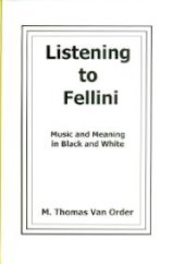 book Listening to Fellini: Music and Meaning in Black and White