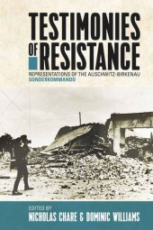 book Testimonies of Resistance: Representations of the Auschwitz-Birkenau Sonderkommando