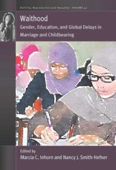 book Waithood: Gender, Education, and Global Delays in Marriage and Childbearing