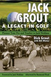 book Jack Grout: A Legacy in Golf