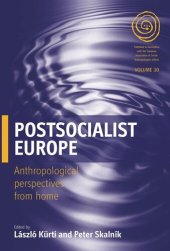 book Postsocialist Europe: Anthropological Perspectives from Home