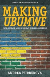 book Making Ubumwe: Power, State and Camps in Rwanda's Unity-Building Project