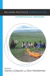 book Religion, Politics, and Globalization: Anthropological Approaches