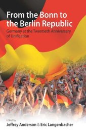 book From the Bonn to the Berlin Republic: Germany at the Twentieth Anniversary of Unification