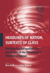 book Headlines of Nation, Subtexts of Class: Working Class Populism and the Return of the Repressed in Neoliberal Europe