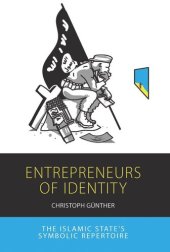 book Entrepreneurs of Identity: The Islamic State’s Symbolic Repertoire