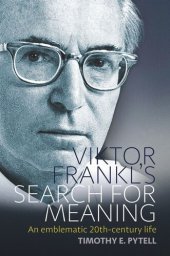 book Viktor Frankl's Search for Meaning: An Emblematic 20th-Century Life