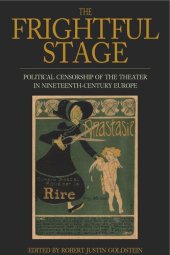 book The Frightful Stage: Political Censorship of the Theater in Nineteenth-Century Europe