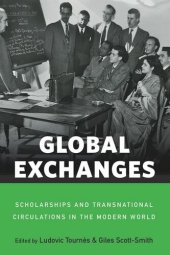 book Global Exchanges: Scholarships and Transnational Circulations in the Modern World