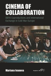 book Cinema of Collaboration: DEFA Coproductions and International Exchange in Cold War Europe