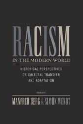 book Racism in the Modern World: Historical Perspectives on Cultural Transfer and Adaptation