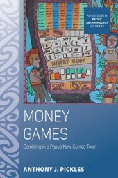 book Money Games: Gambling in a Papua New Guinea Town