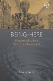 book Being-Here: Placemaking in a World of Movement