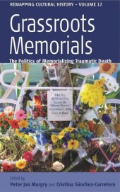 book Grassroots Memorials: The Politics of Memorializing Traumatic Death