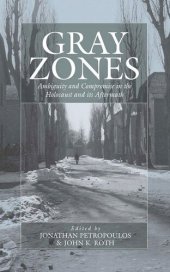 book Gray Zones: Ambiguity and Compromise in the Holocaust and its Aftermath