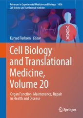 book Cell Biology and Translational Medicine, Volume 20: Organ Function, Maintenance, Repair in Health and Disease (Advances in Experimental Medicine and Biology, 1436)